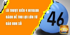 Lô Trượt Xiên 4 Hitclub – Cách Để Thu Lợi Lớn Từ Các Con Số